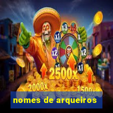 nomes de arqueiros